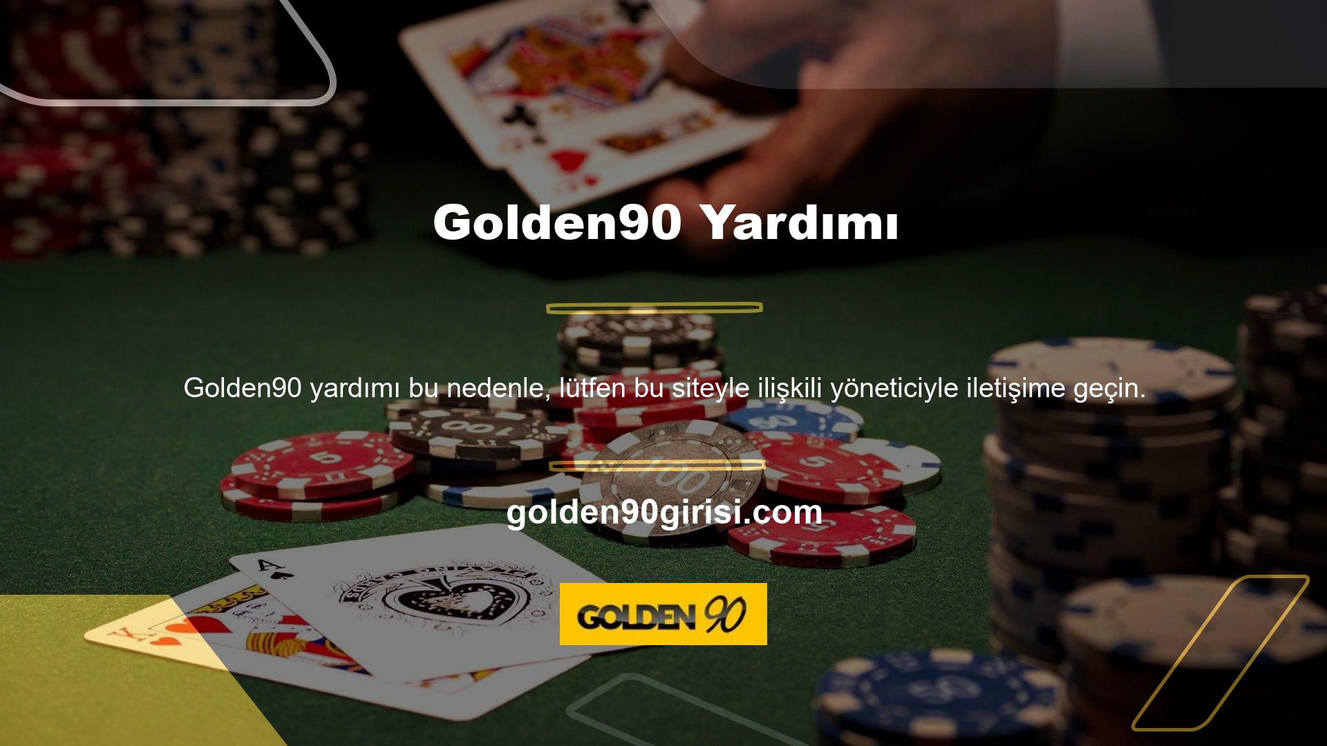 Golden90 destek ekibi size yardımcı olmaktan mutluluk duyacaktır